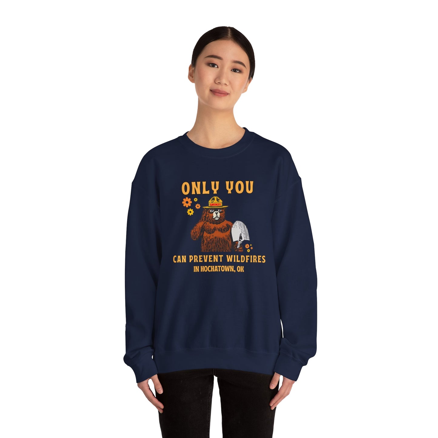 Only You Can Prevent Wildfires Adult Unisex Sweatshirt