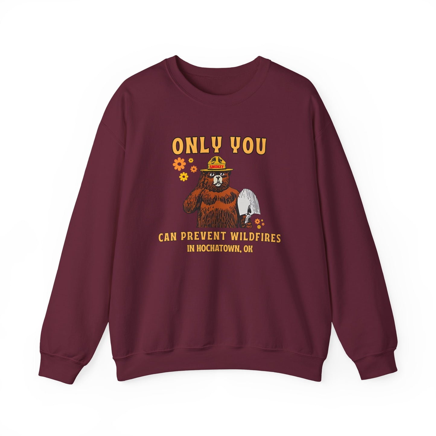 Only You Can Prevent Wildfires Adult Unisex Sweatshirt