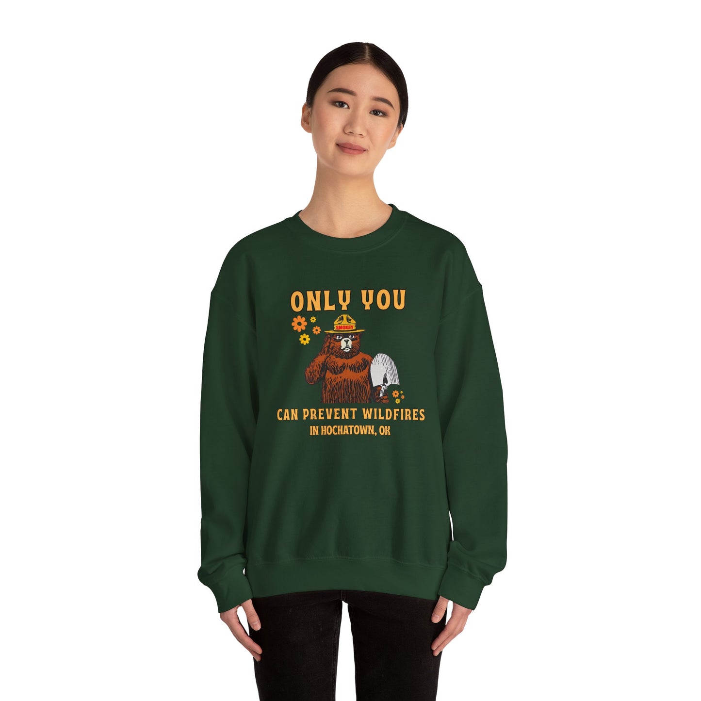 Only You Can Prevent Wildfires Adult Unisex Sweatshirt