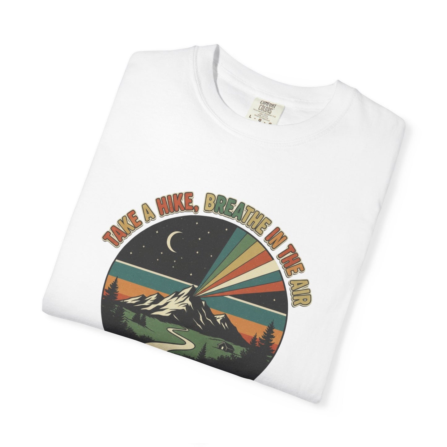 Take A Hike, Breathe (In The Air) Adult Unisex Tee