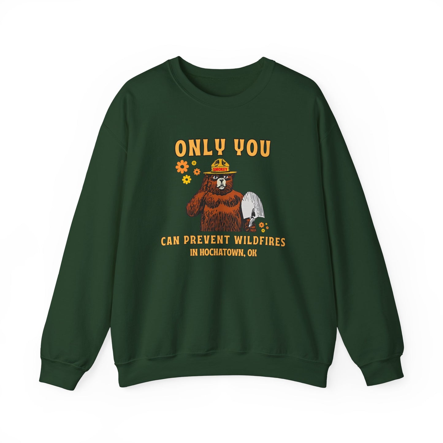 Only You Can Prevent Wildfires Adult Unisex Sweatshirt