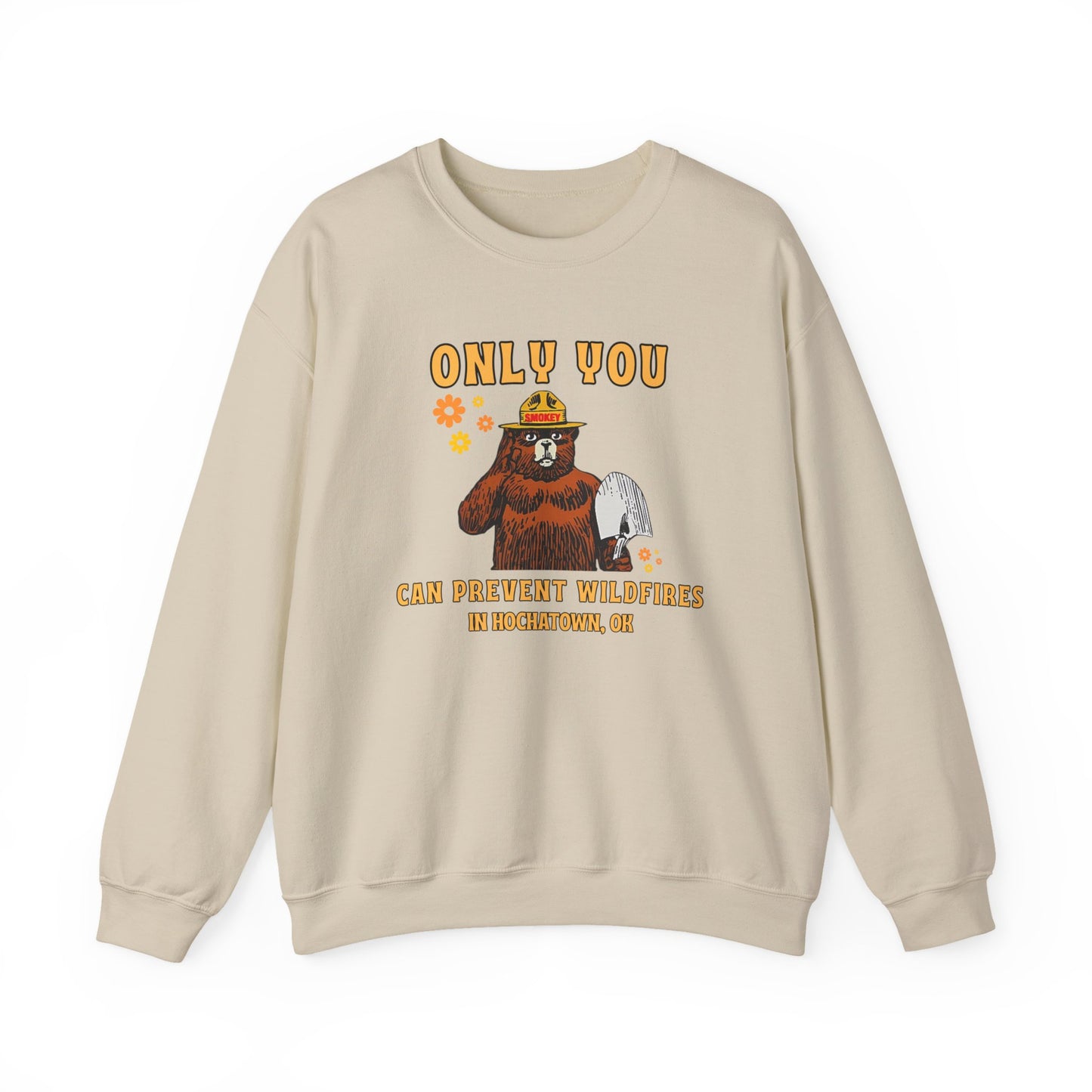 Only You Can Prevent Wildfires Adult Unisex Sweatshirt