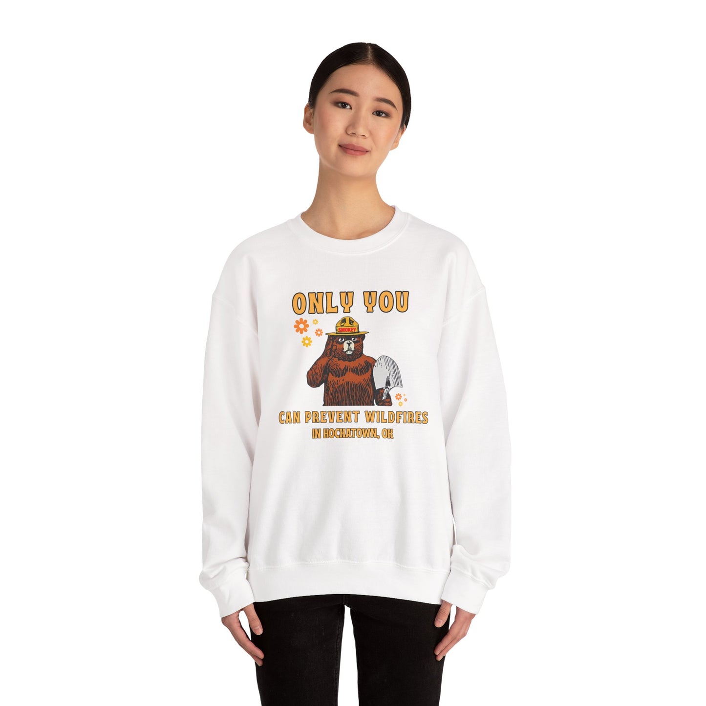 Only You Can Prevent Wildfires Adult Unisex Sweatshirt
